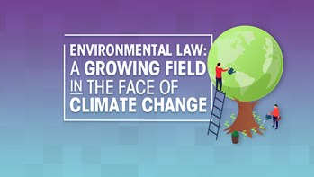 Environmental Law: a growing field in the face of climate change Environmental Law: a growing field in the face of climate change