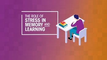 The role of stress and memory in learning The role of stress and memory in learning
