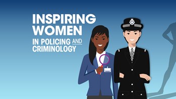 Inspiring women in policing and criminology Inspiring women in policing and criminology